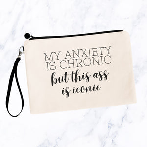 My Anxiety is Chronic but this Ass is Iconic Bag