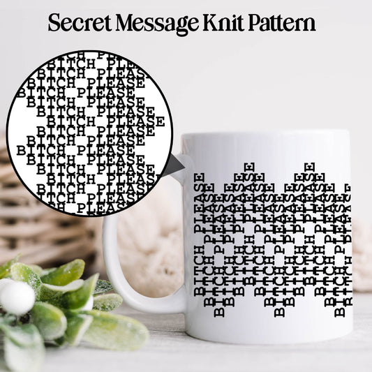 Bitch Please Secret Message Mug
