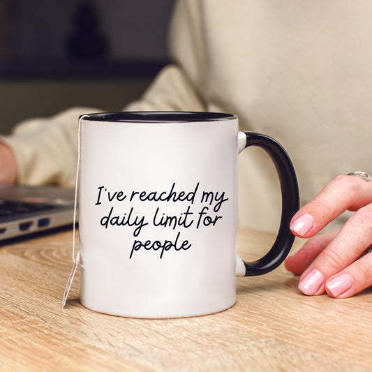 I've Reached My Daily Limit for People Mug