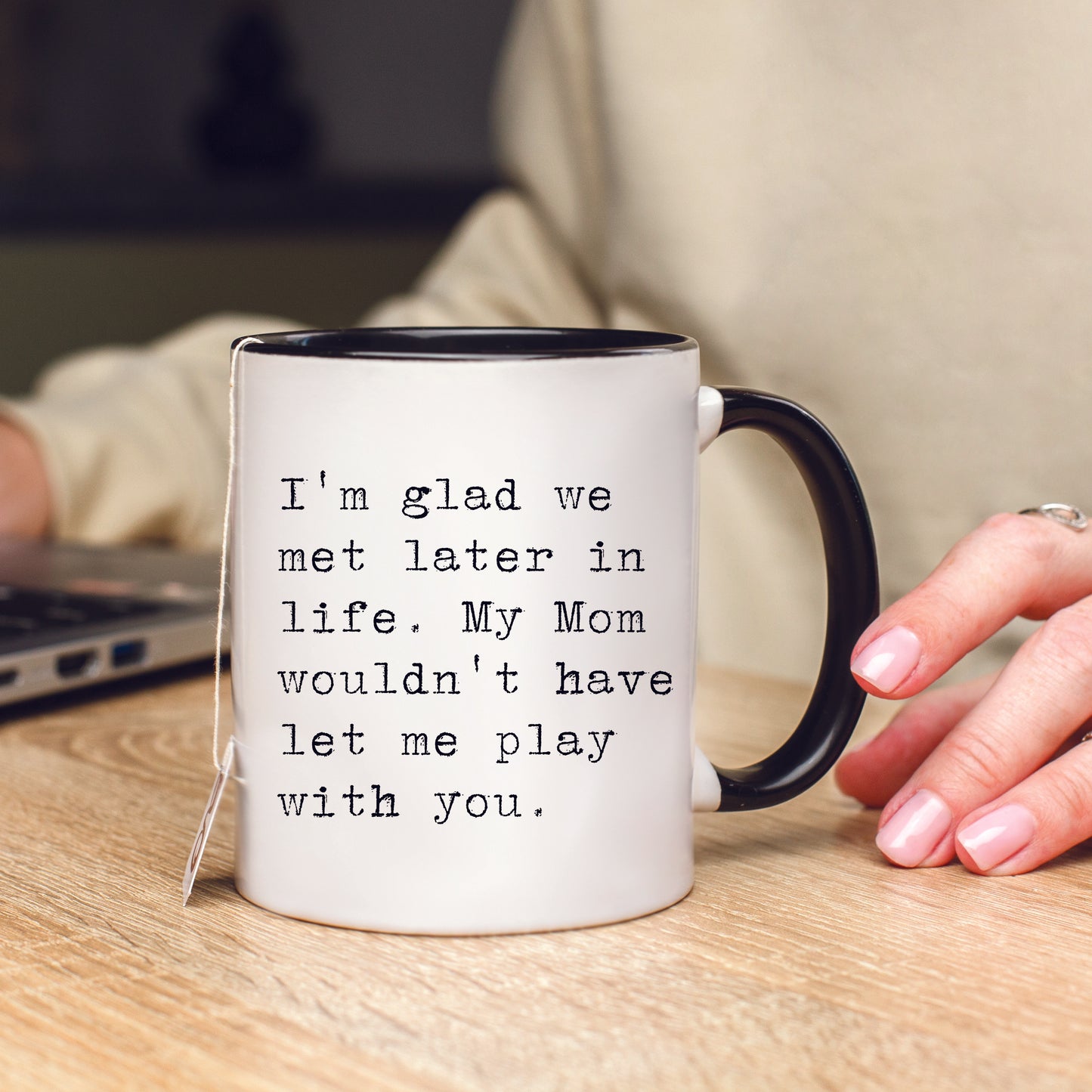 I'm Glad We Met Later in Life Mug