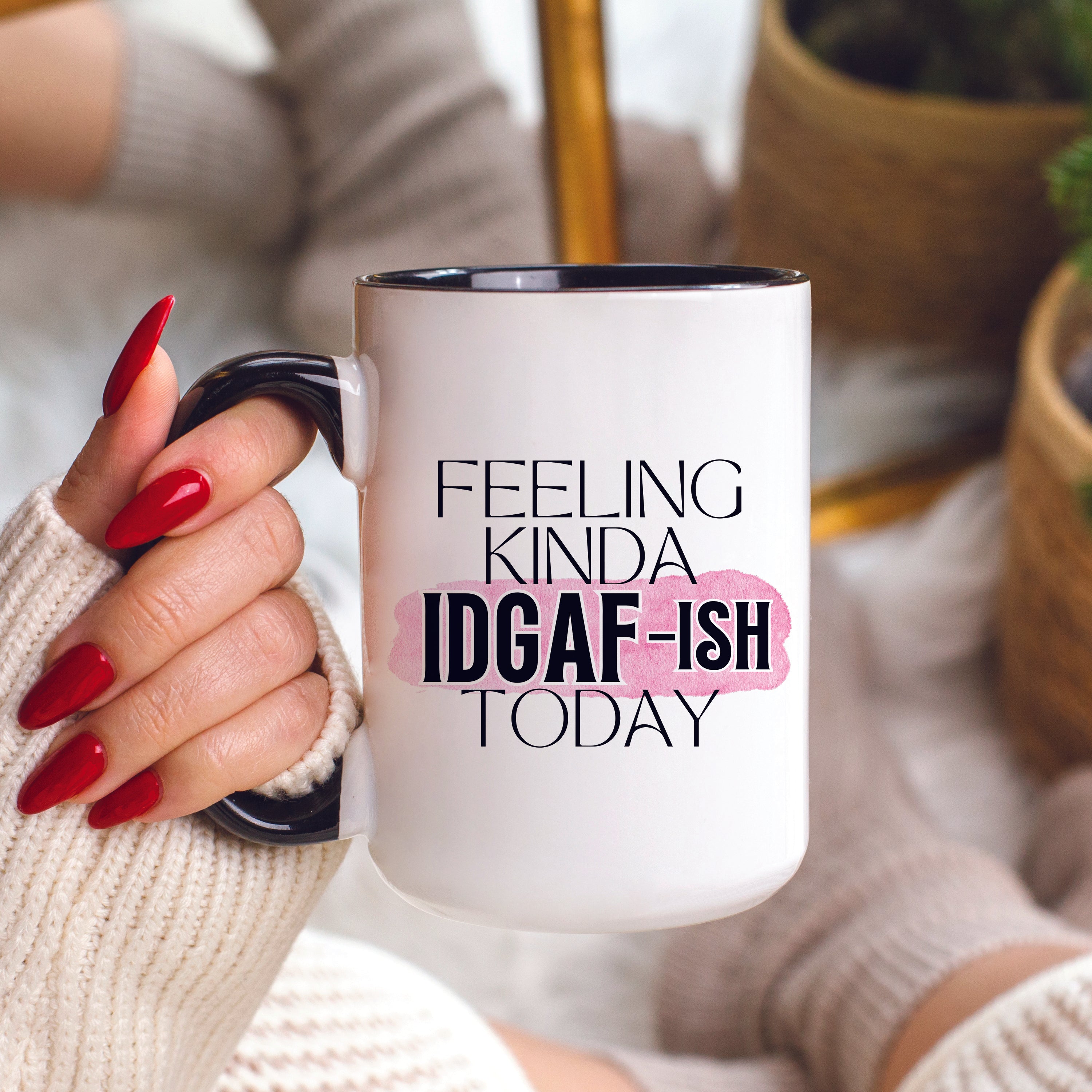 Feeling Kinda IDGAF-ish Today Mug