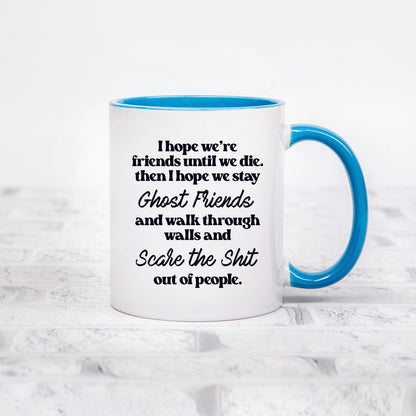 I Hope We Stay Ghost Friends V5 Mug