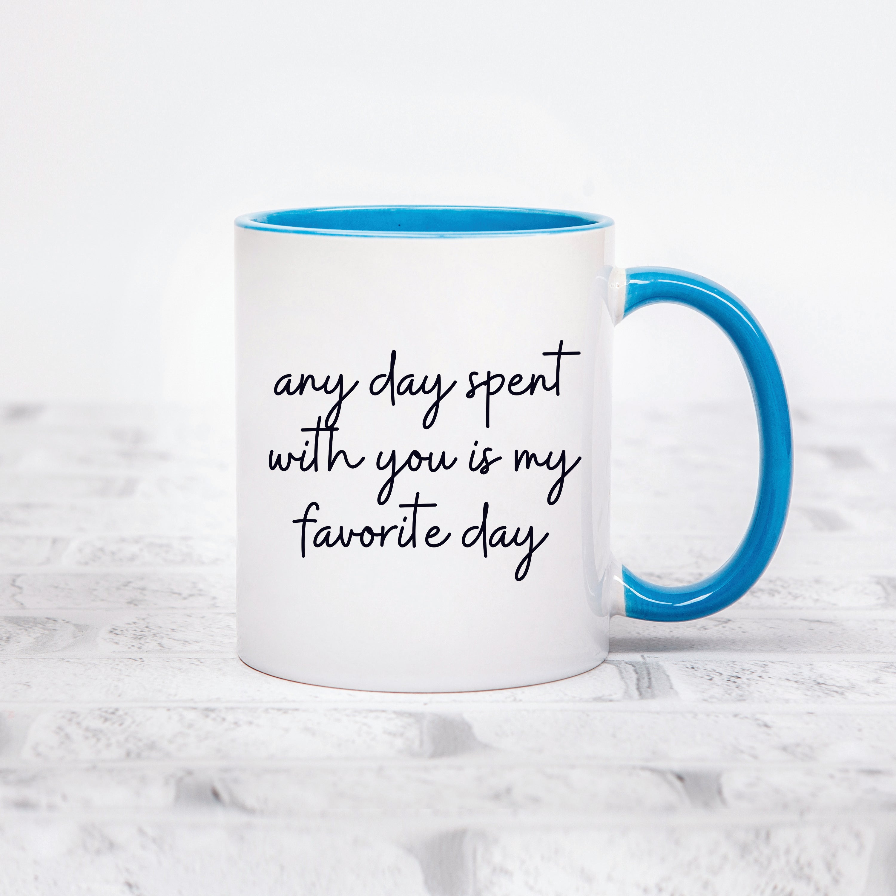 Any Day Spent With You Is My Favorite Day Mug