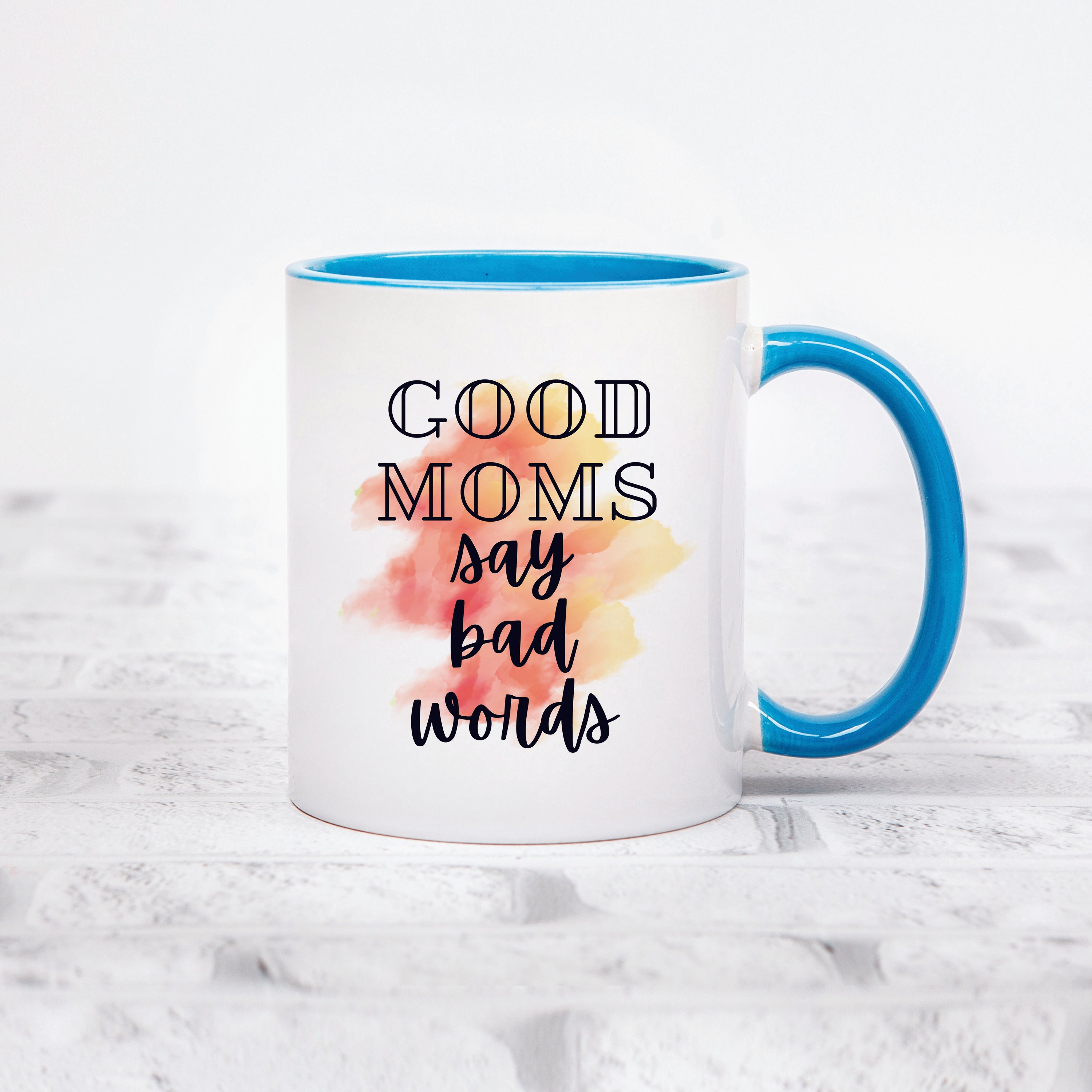 Good Moms Say Bad Words Mug