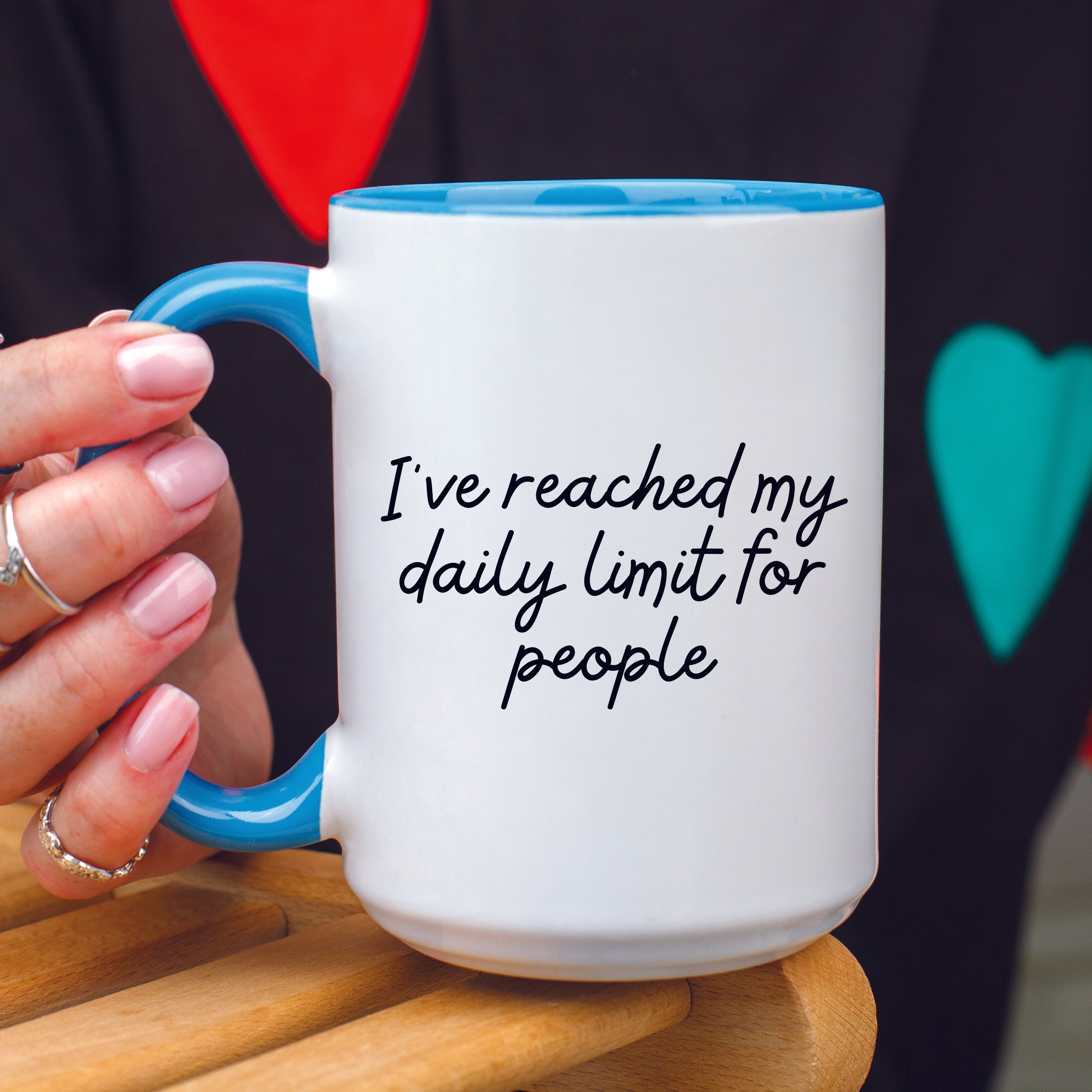 I've Reached My Daily Limit for People Mug