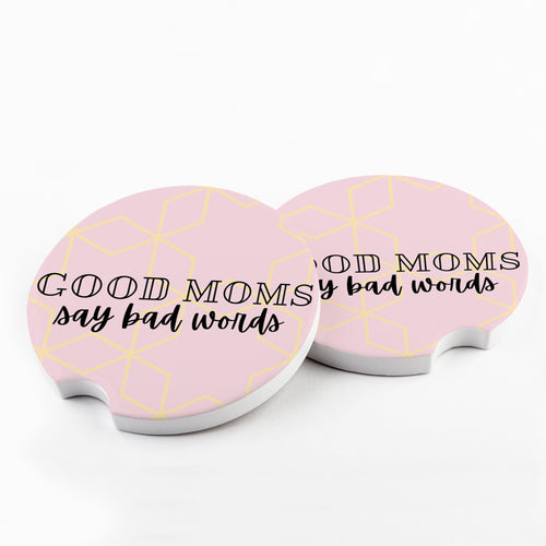 Good Moms Say Bad Things Car Coaster