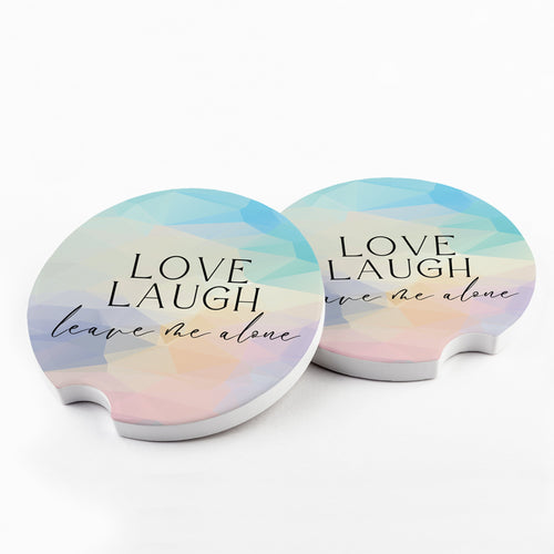 Love Laugh Leave Me Alone Car Coasters