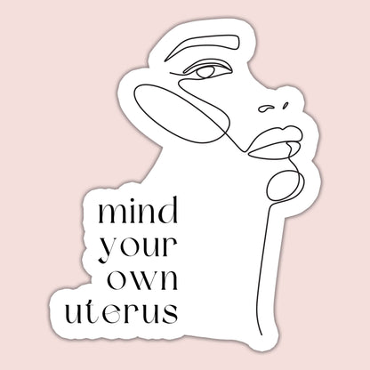 Mind Your Own Uterus Sticker