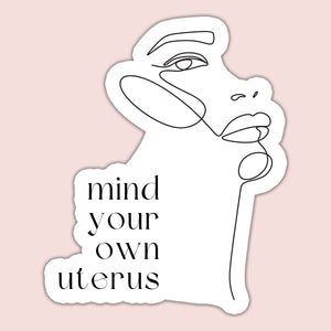 Mind Your Own Uterus Sticker