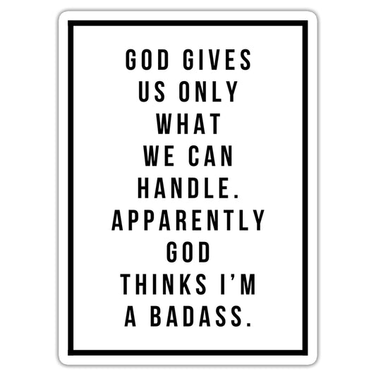 God Thinks I'm a Badass Sticker
