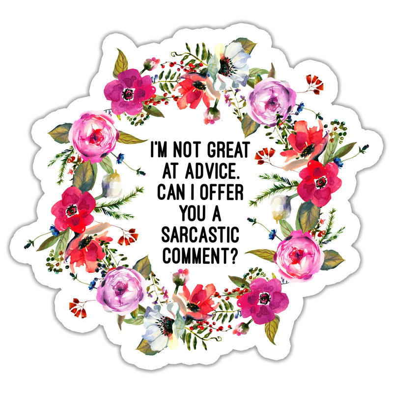 Not great at advice. Sarcastic Comment? Sticker
