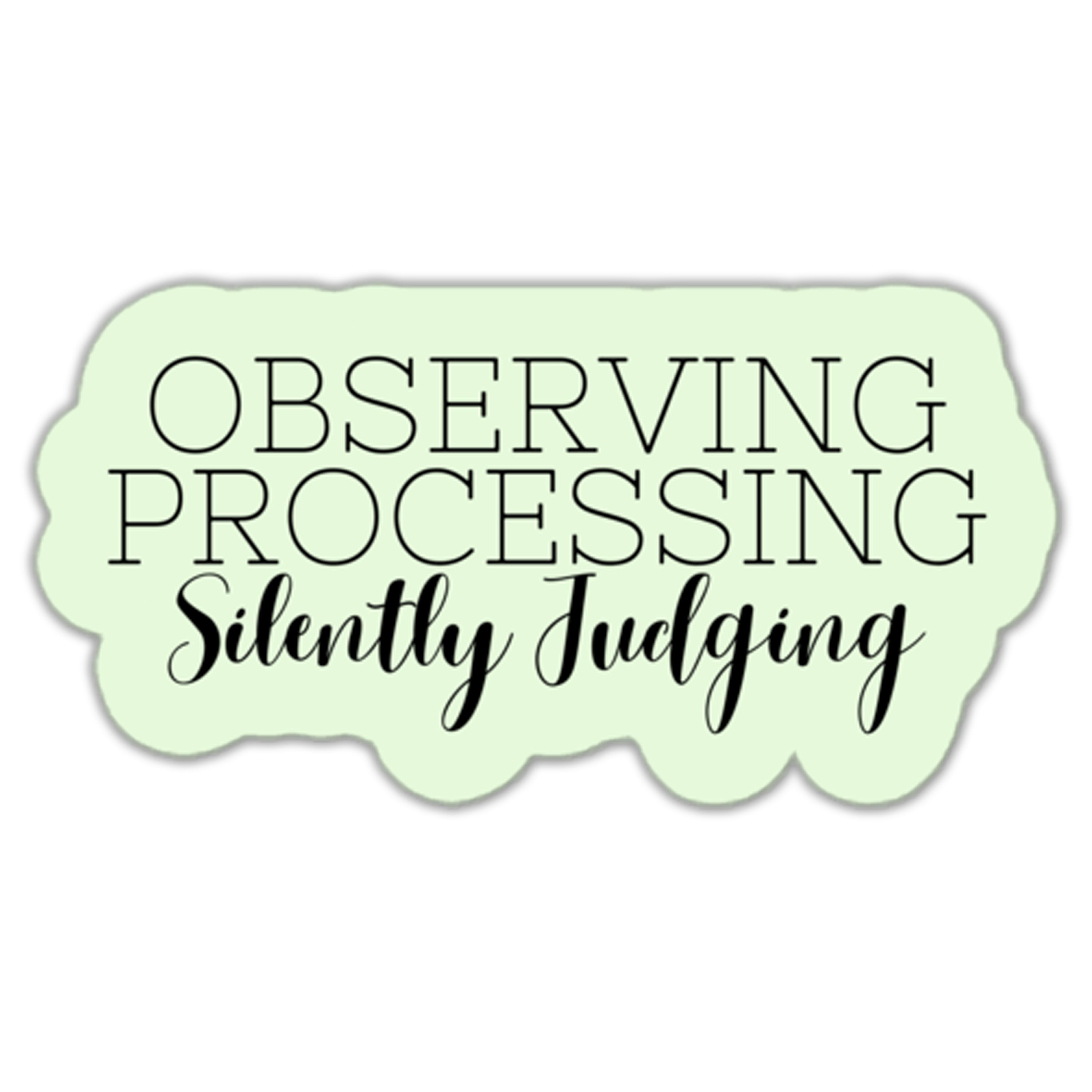 Observing Processing Silently Judging Sticker