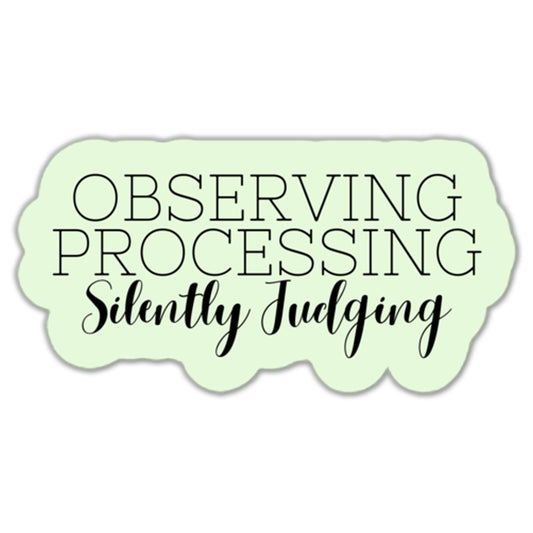 Observing Processing Silently Judging Sticker