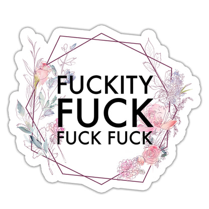 Fuckity Fuck Fuck Fuck Sticker