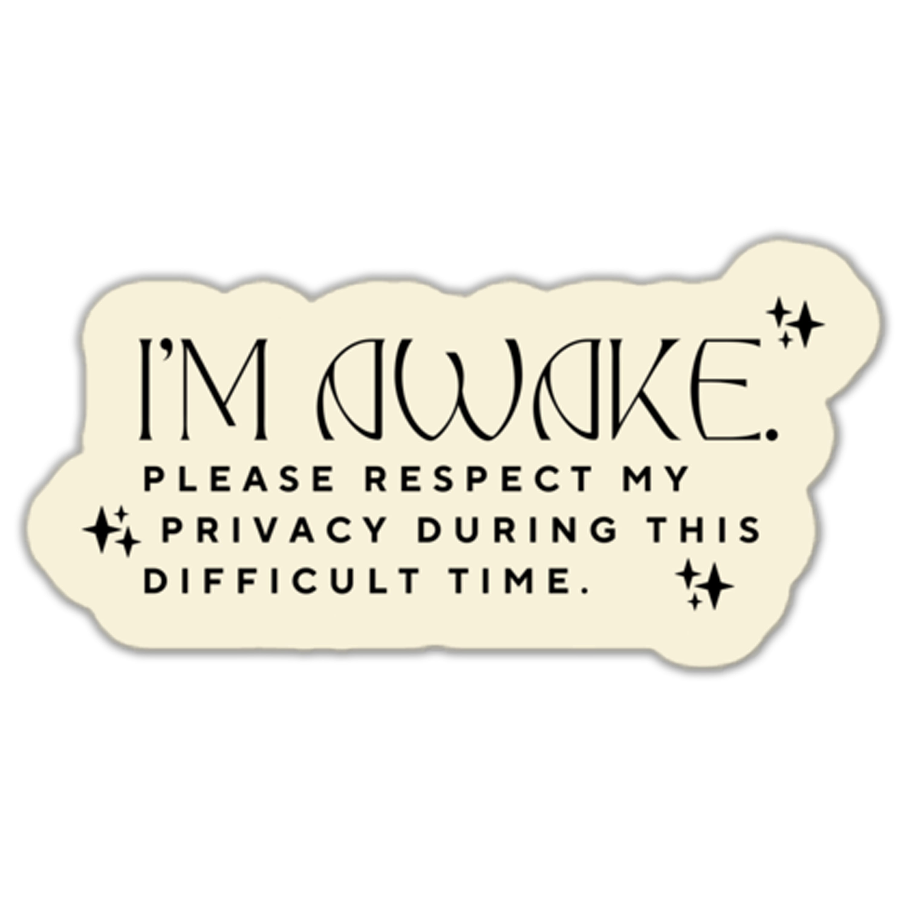 I'm Awake Please Respect My Privacy Sticker