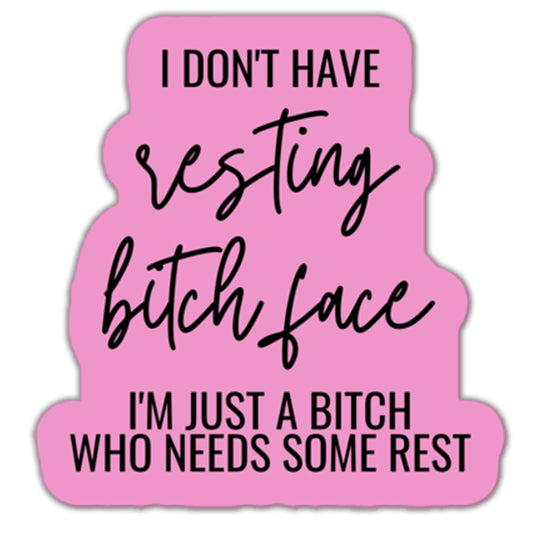 I Don't Have Resting Bitch Face Sticker