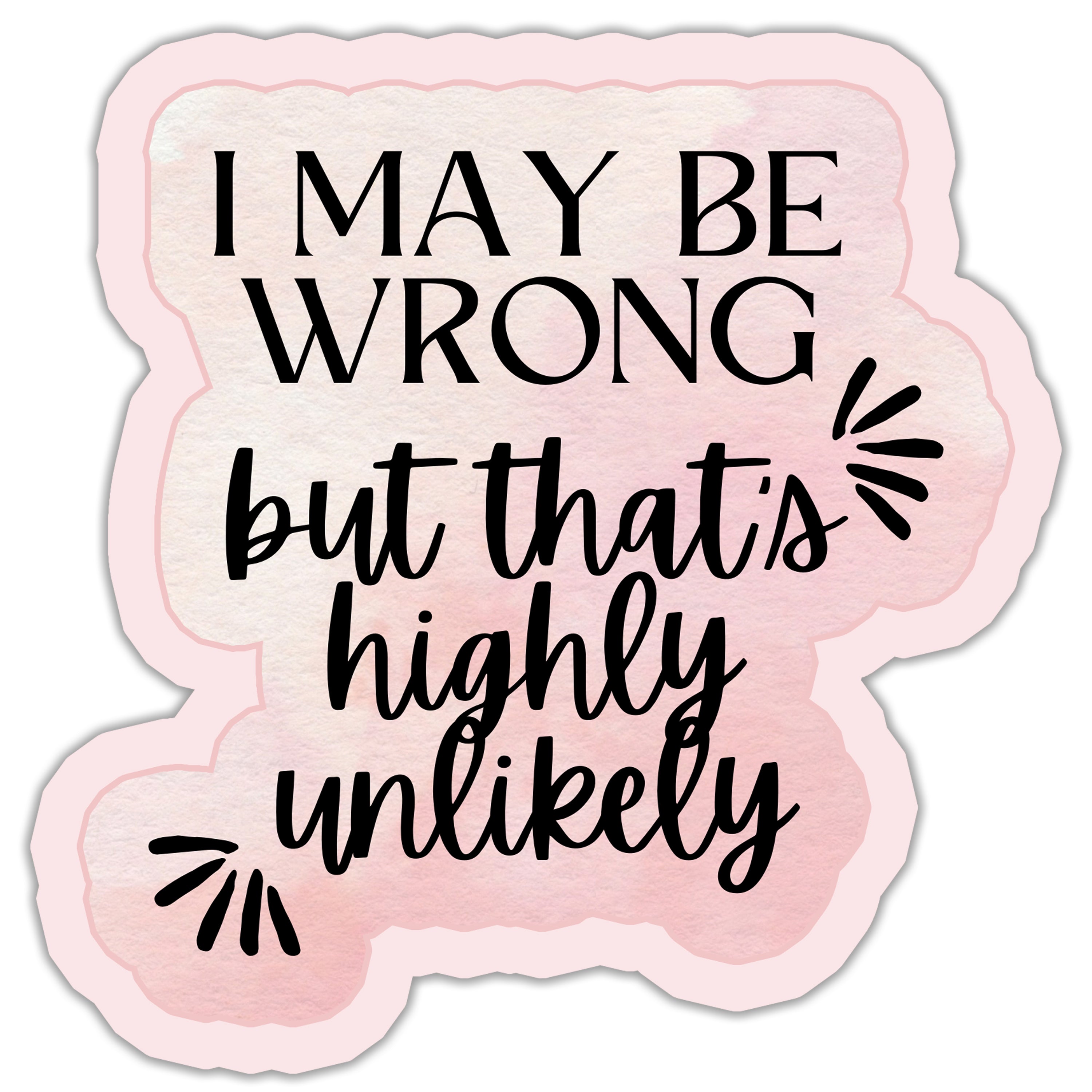 I May Be Wrong Funny Sticker
