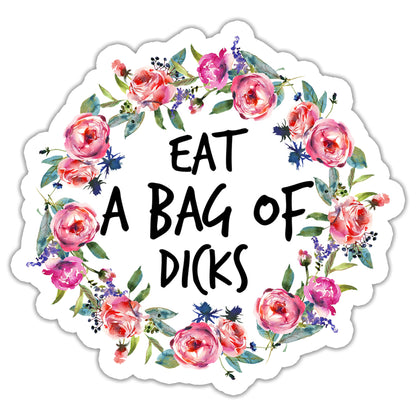 Eat a Bag of Dicks Sticker