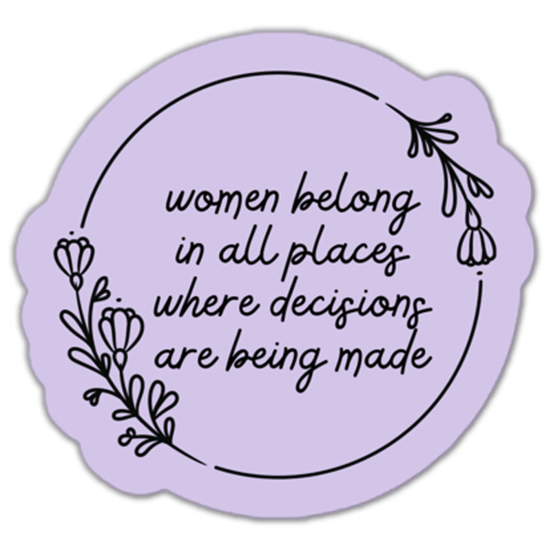 Women Belong In All Places Sticker