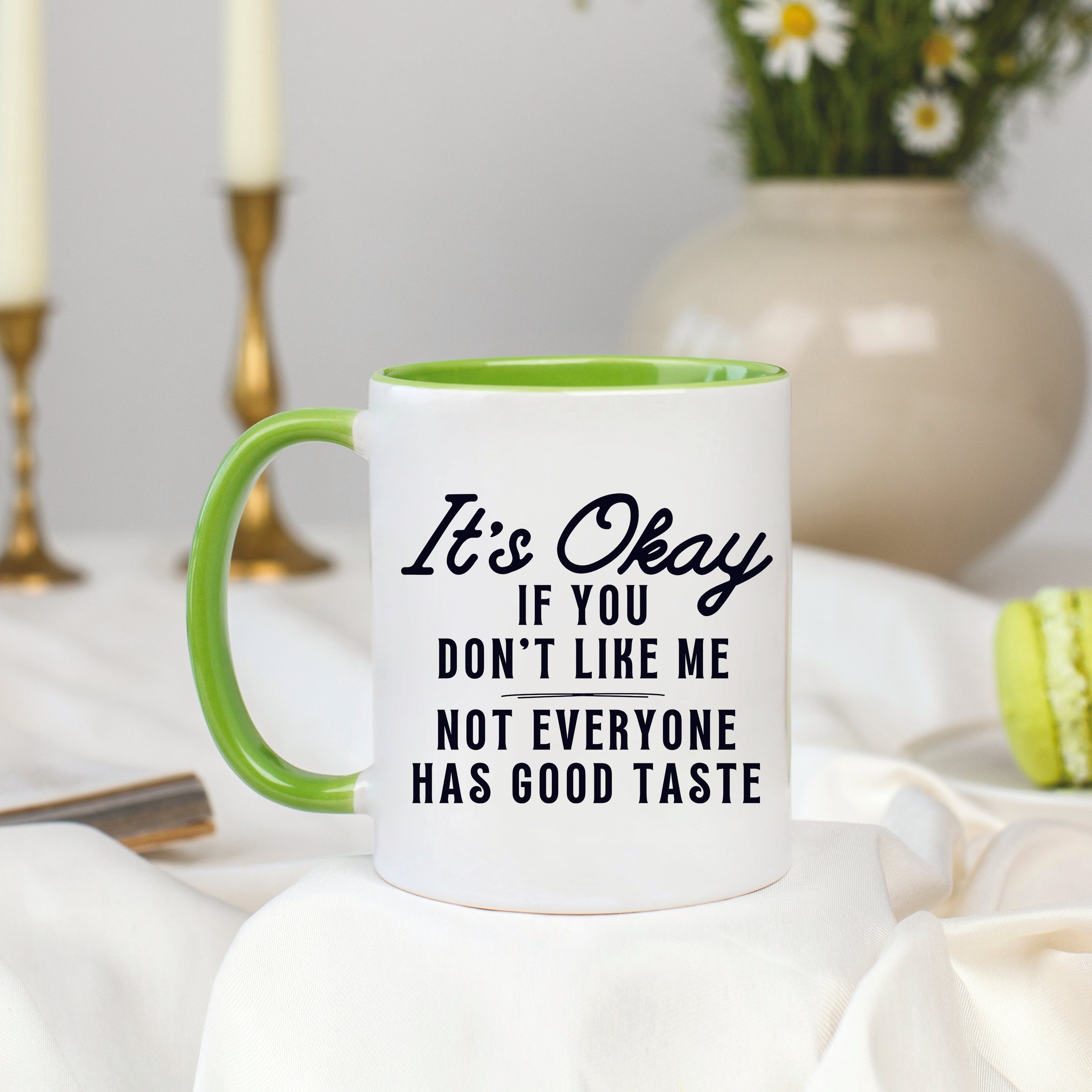 Not Everyone Has Good Taste Mug
