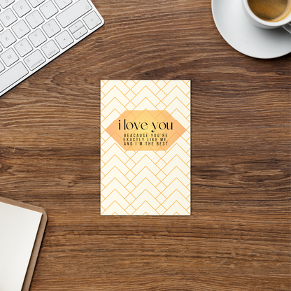 I Love You I'm The Best Greeting Card