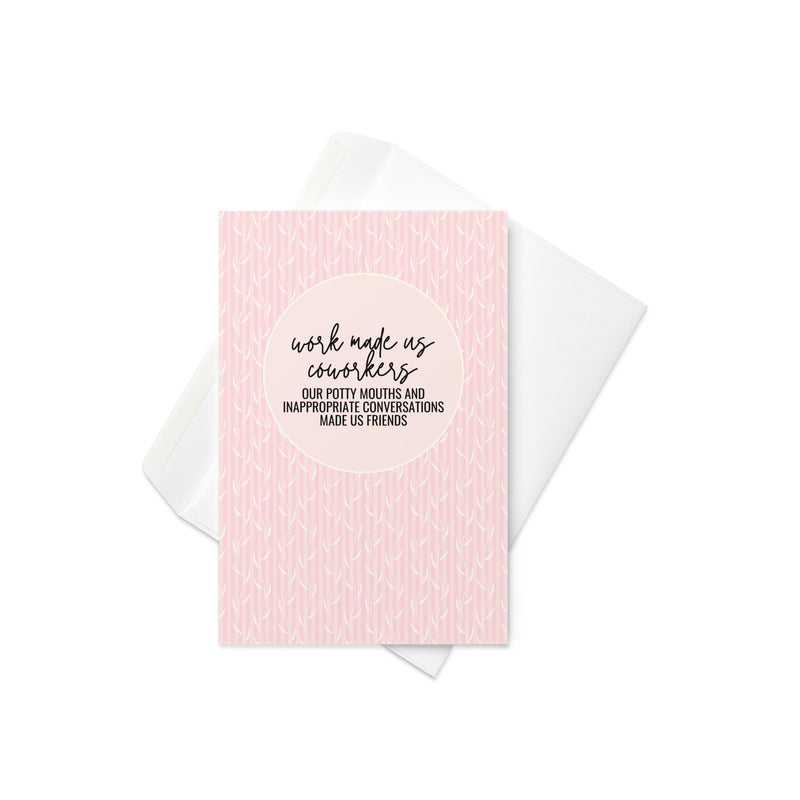 Work Made Us Coworkers Greeting Card