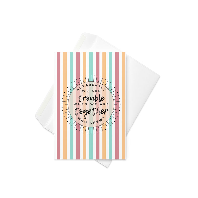 Trouble Together Greeting Card