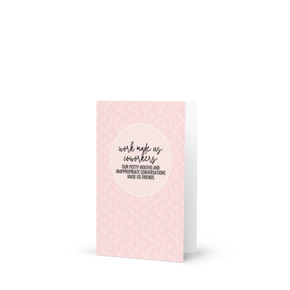 Work Made Us Coworkers Greeting Card