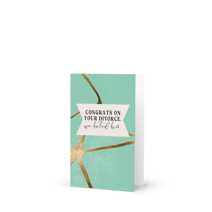 Congrats on Your Divorce Greeting Card