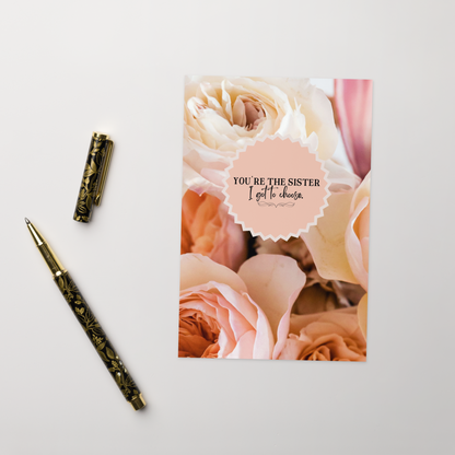 You're The Sister I Got To Choose Greeting Card