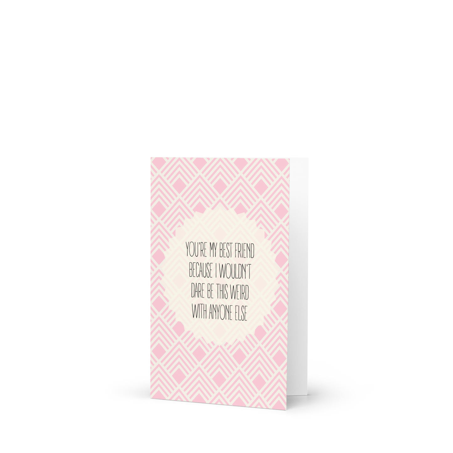 You're the Only One I'd Be This Weird With Card