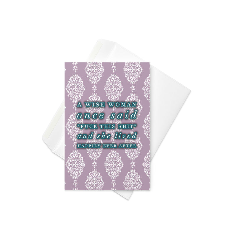 Wise Woman Said Fuck This Card