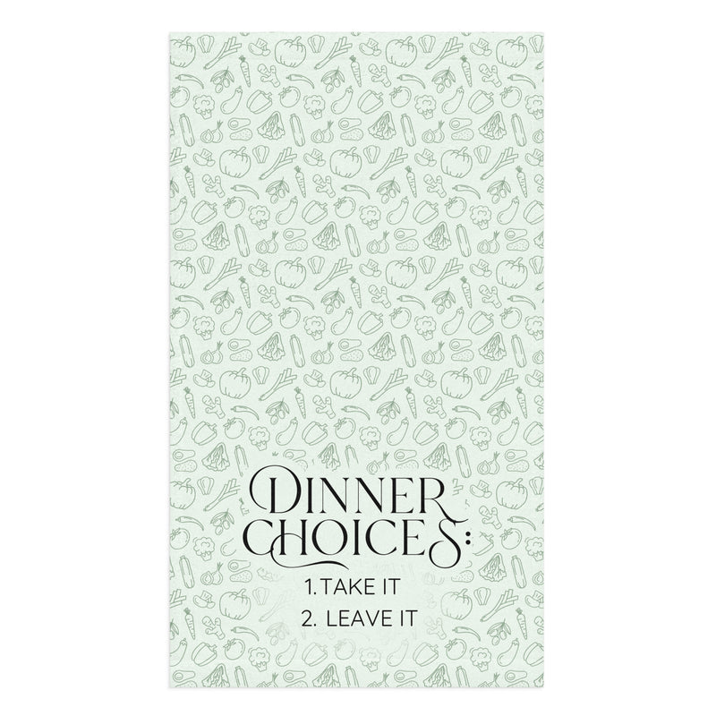 Dinner Choices Take It or Leave It Towel