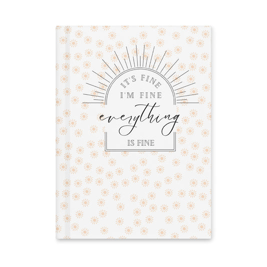 I'm Fine, It's Fine, Everything is Fine Journal