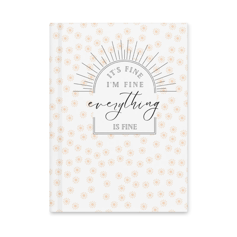 I'm Fine, It's Fine, Everything is Fine Journal