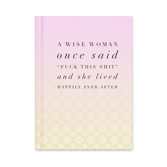 A Wise Woman Once Said Journal