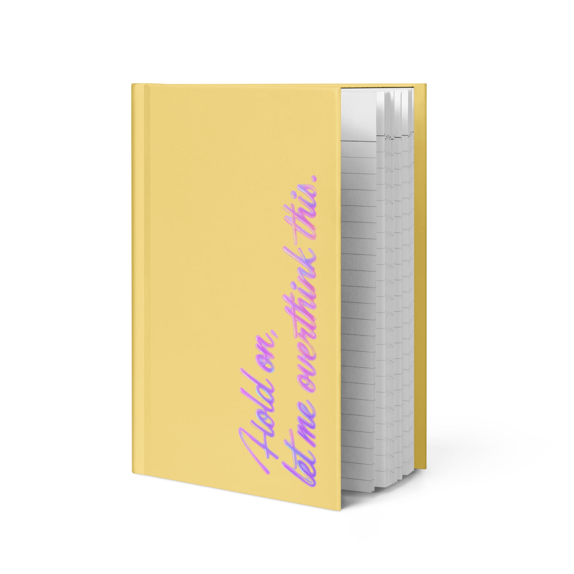 Hold On, Let Me Overthink This Journal