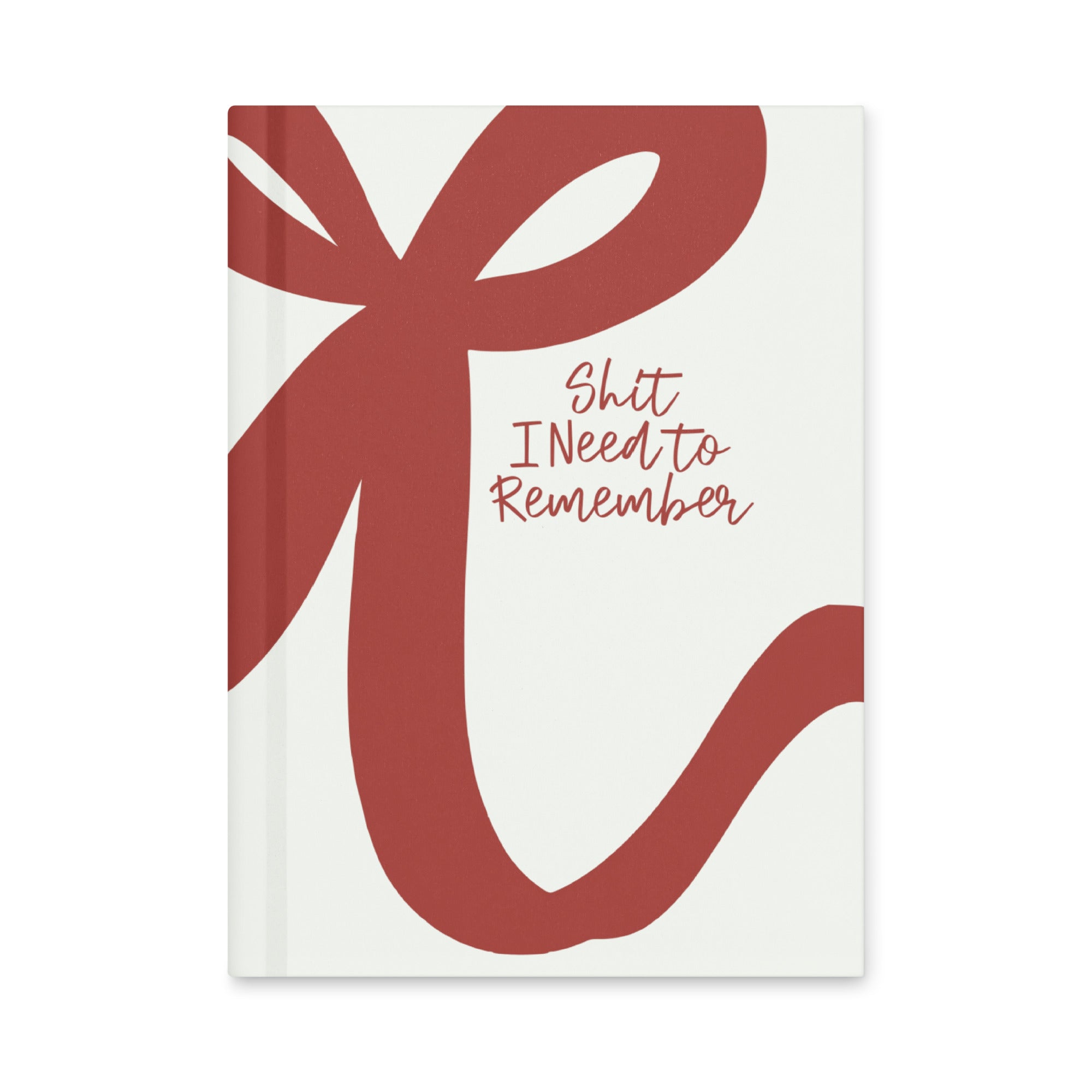 Shit I Need to Remember Journal