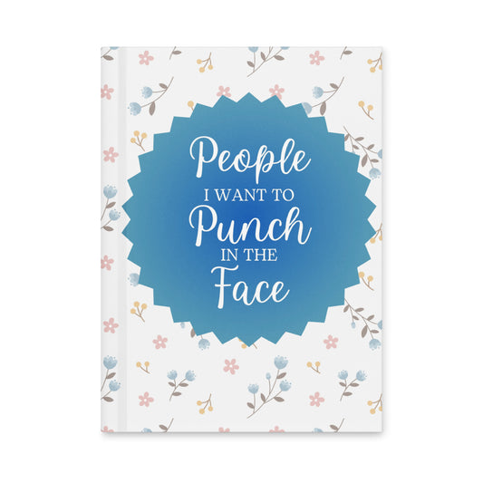 People I Want to Punch in the Face Journal
