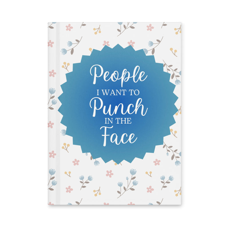People I Want to Punch in the Face Journal