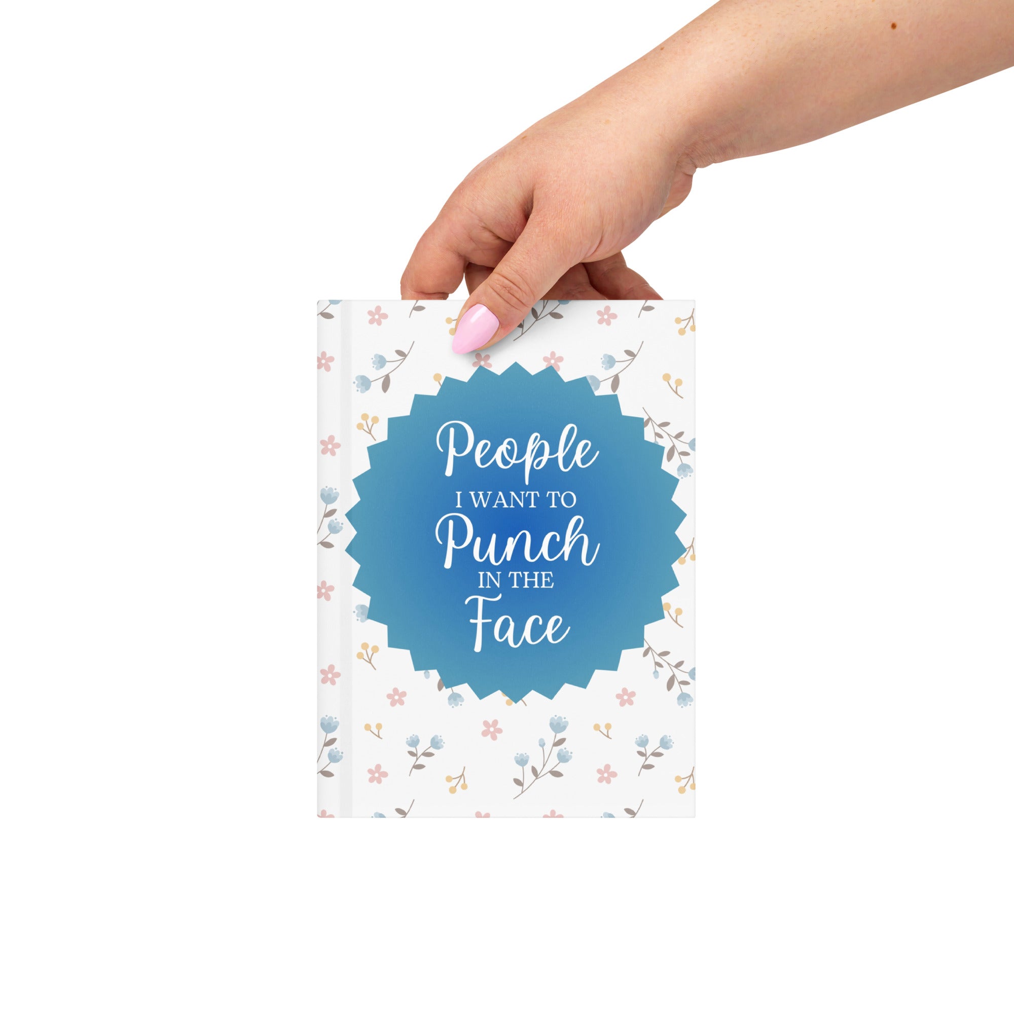 People I Want to Punch in the Face Journal