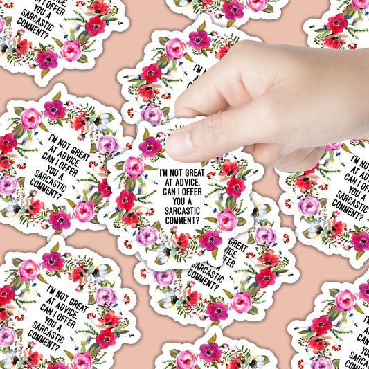 Not great at advice. Sarcastic Comment? Sticker
