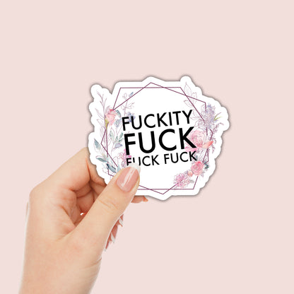 Fuckity Fuck Fuck Fuck Sticker