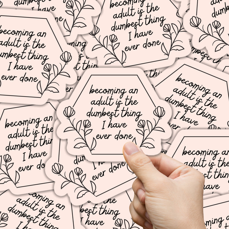Becoming an Adult Was Dumb Sticker