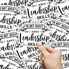 Load image into Gallery viewer, I&#39;m Not Bossy I have Leadership Skills Sticker