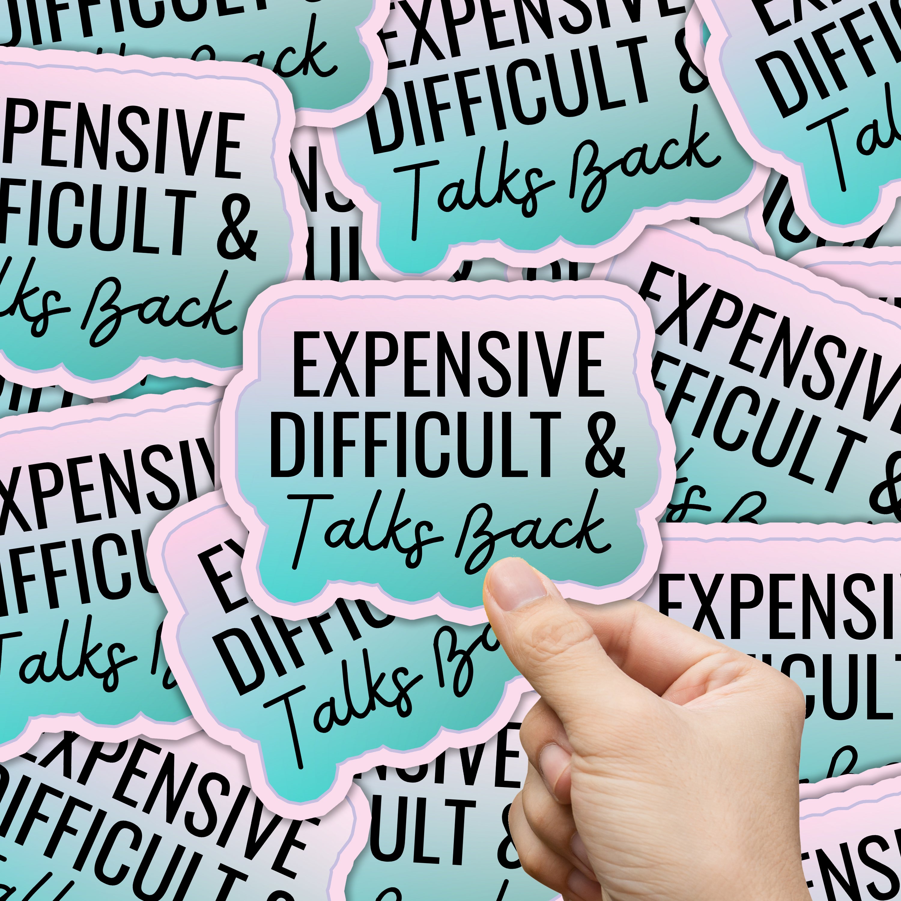 Expensive Difficult & Talks Back Sticker