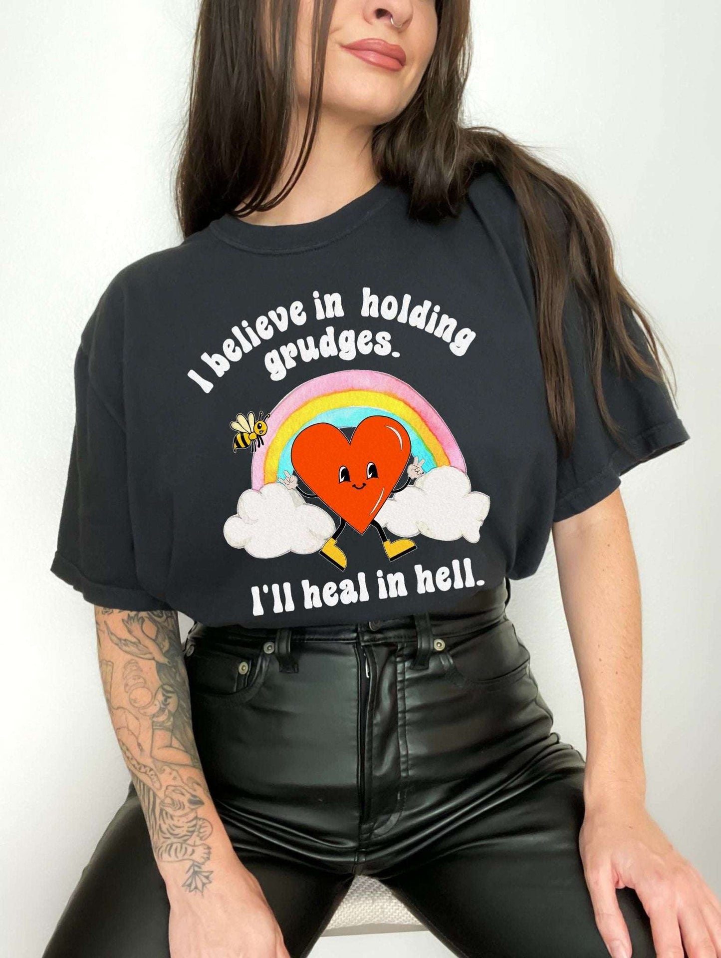 I Believe In Holding Grudges I'll Heal In Hell Unisex Tee