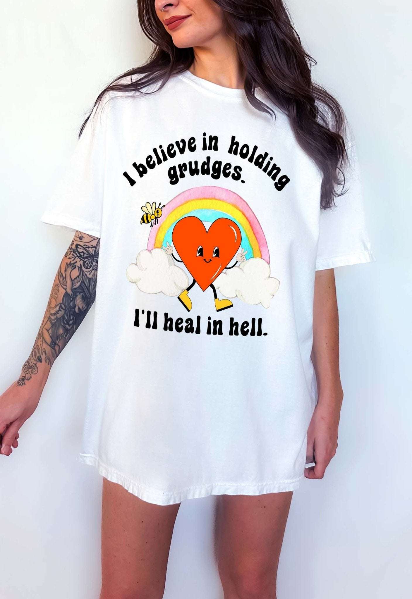 I Believe In Holding Grudges I'll Heal In Hell Unisex Tee