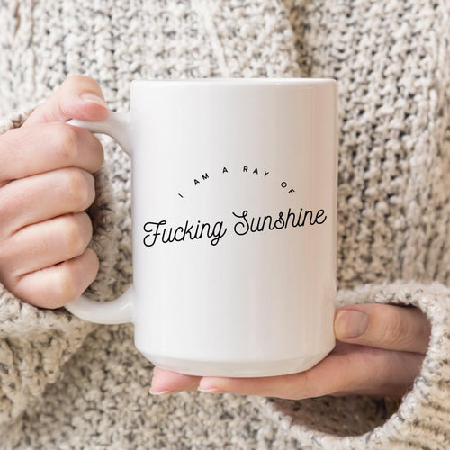 I am a Ray of Fucking Sunshine Mug RTS