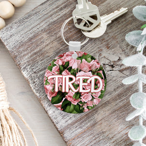 Tired Flowery Language Keychain